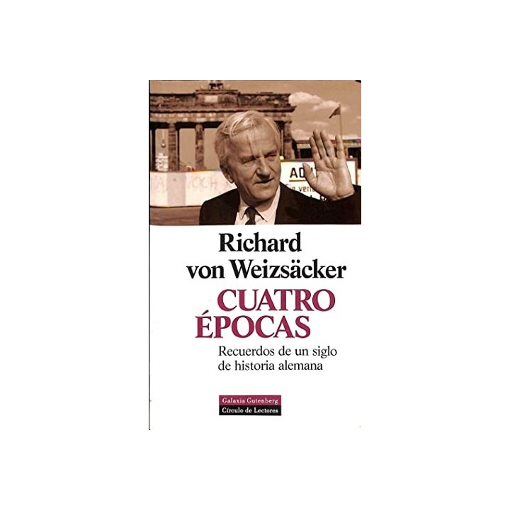 Cuatro épocas: recuerdos de un siglo de historia alemana